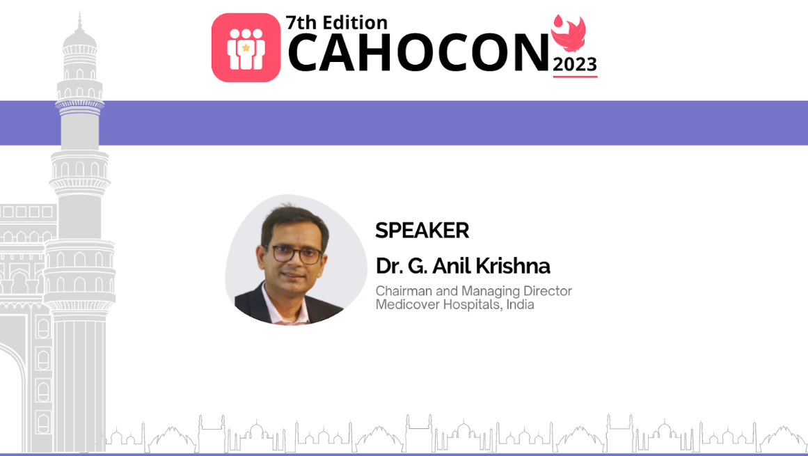 CAHOCON 2023 : Future of Healthcare in India - Dr. G. Anil Krishna
